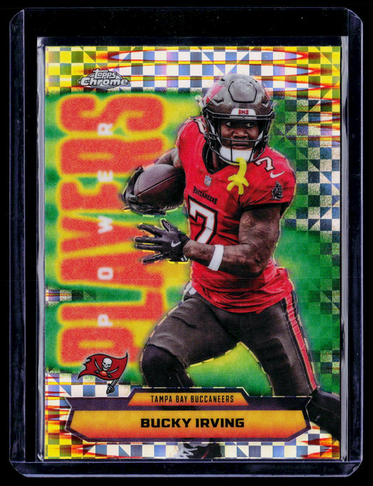 Bucky Irving 2025 Topps Chrome PP-18 Power Players X-Fractor Buccaneers