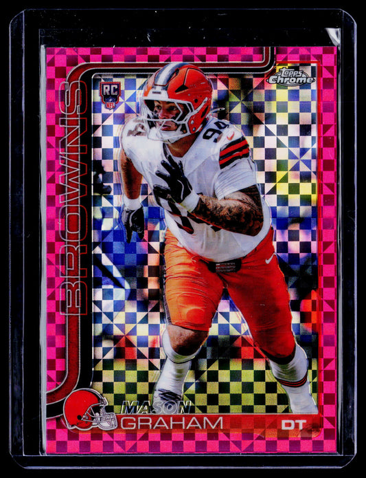 Mason Graham 2025 Topps Chrome 302 Pink X-Fractor RC RC Cleveland Browns