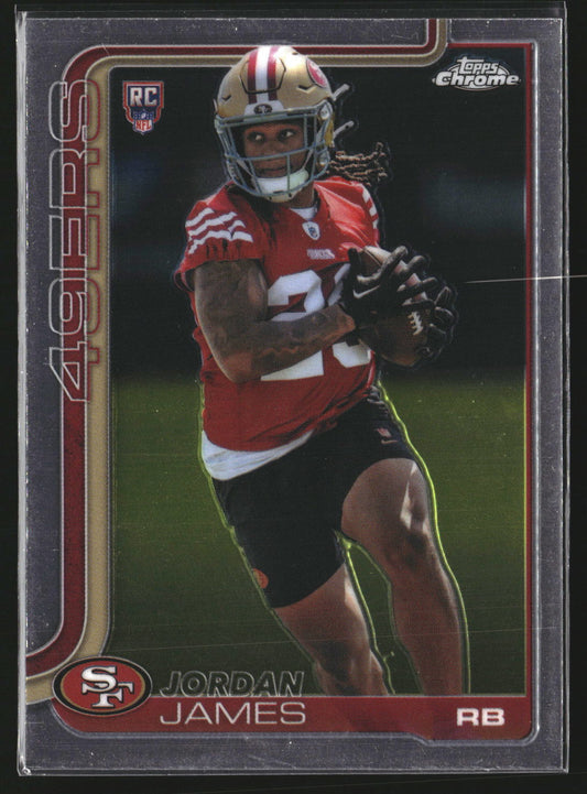 Jordan James 2025 Topps Chrome 329 RC RC San Francisco 49ers