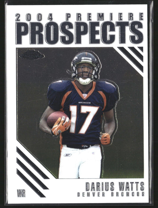 Darius Watts 2004 Topps Chrome PP3 Premiere Prospects Denver Broncos
