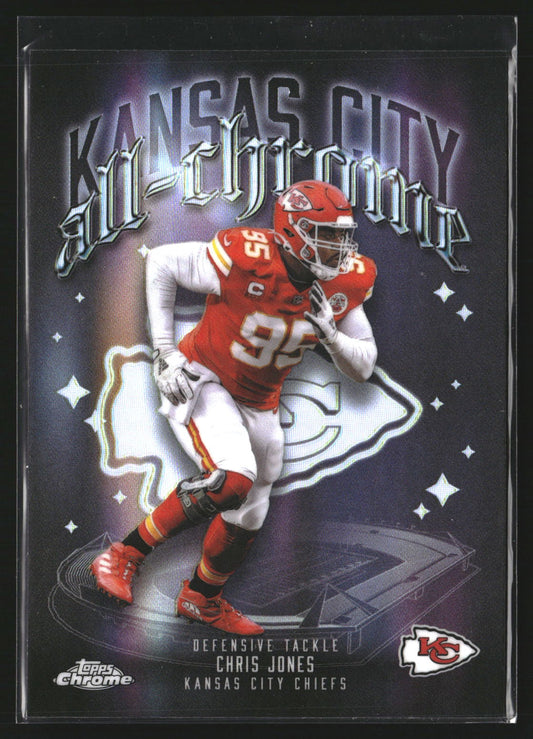 Chris Jones 2025 Topps Chrome ACT-17 All-Chrome Team Refractor Chiefs