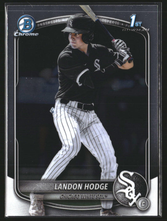 Landon Hodge 2025 Bowman Draft BDC-93 Chrome Chicago White Sox