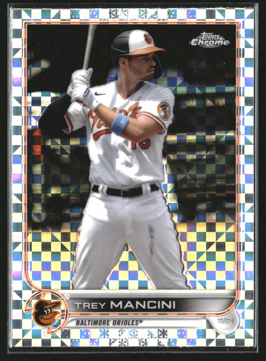 Trey Mancini 2022 Topps Chrome 72 X-Fractor Baltimore Orioles
